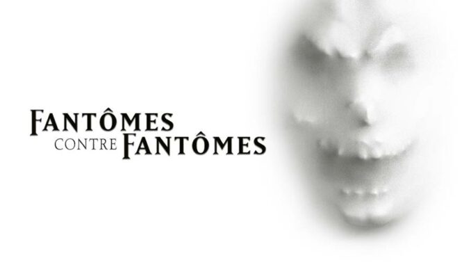 Fantomes contre Fantomes